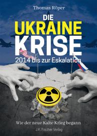 Die Ukraine Krise - 2014 bis zur Eskalation